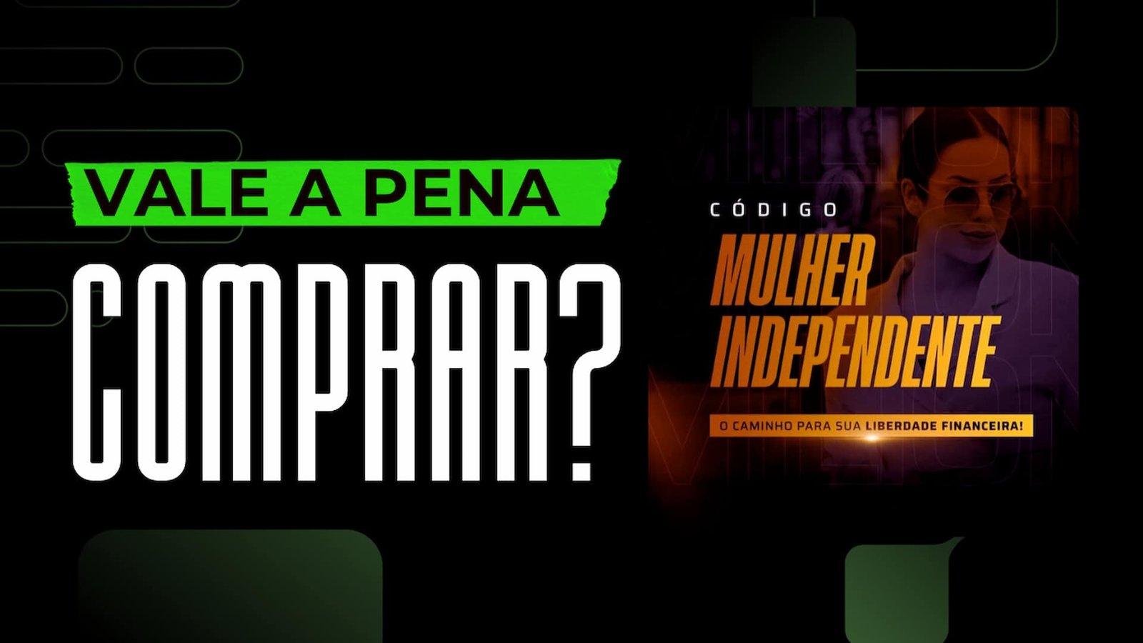 Curso Código Mulher Independente da Suelen Mello é bom? vale a pena?