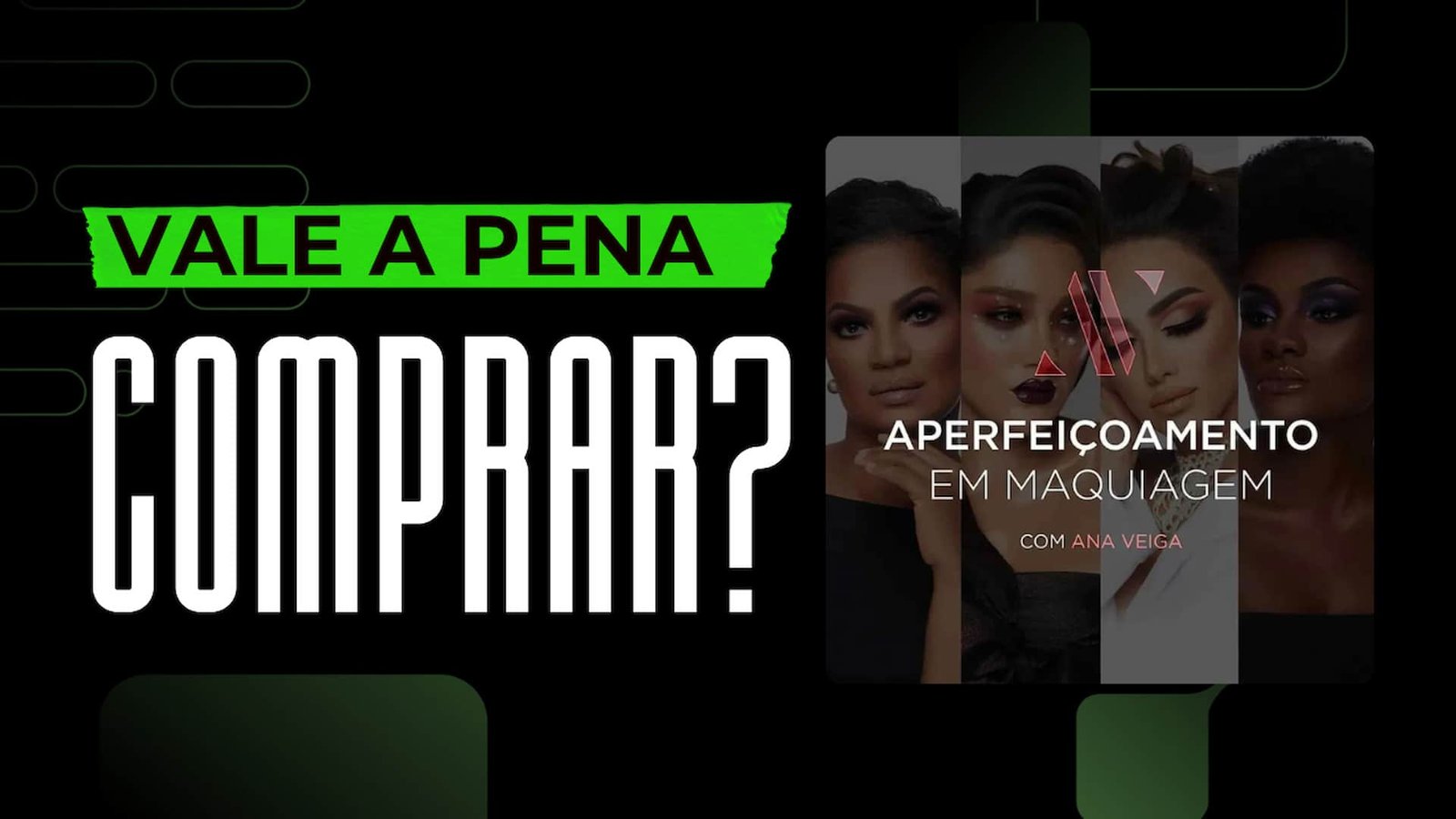 Curso Aperfeiçoamento em Maquiagem - Curso de Maquiagem da Ana Veiga é bom? vale a pena?