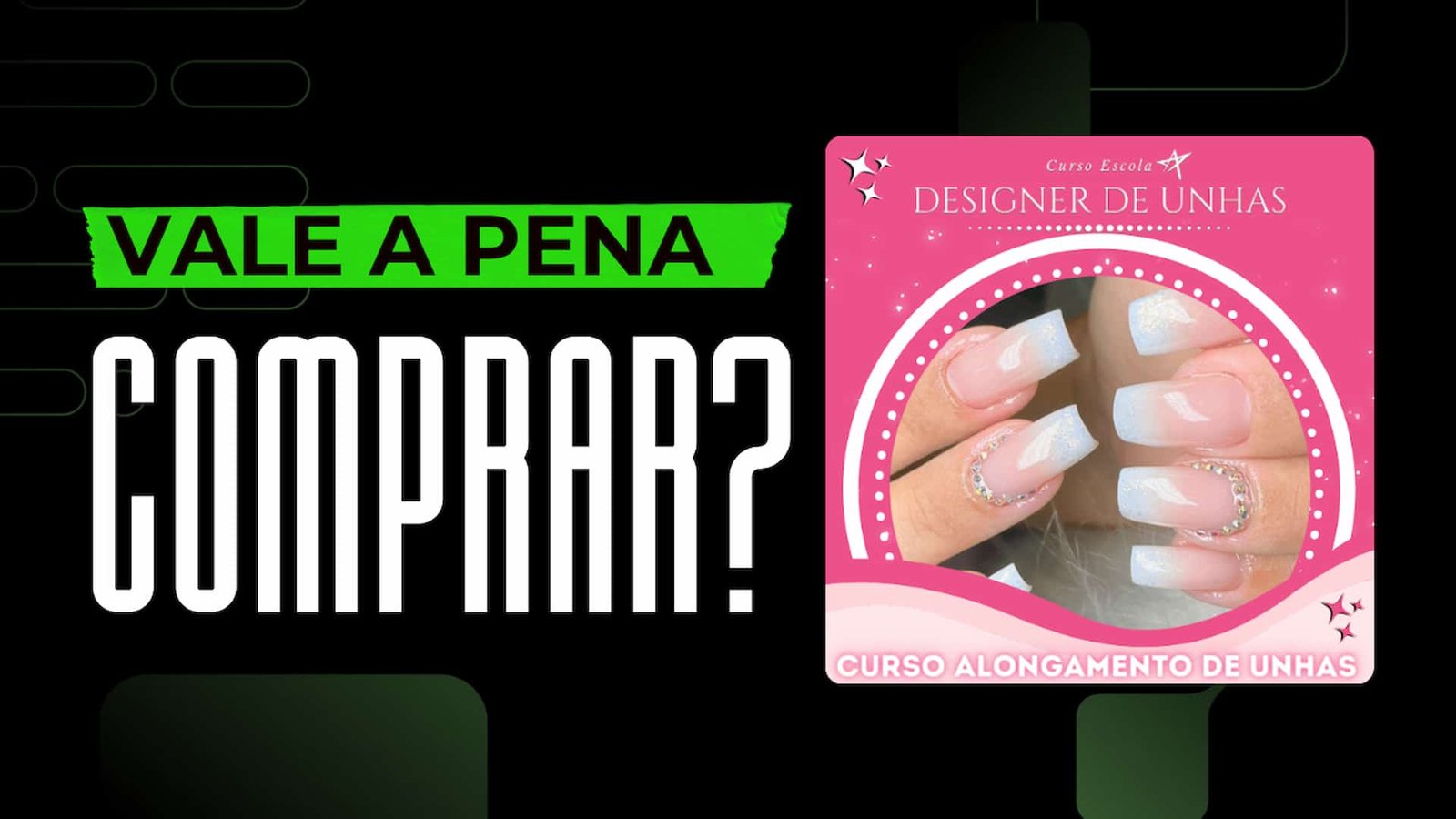 Curso Escola Designer de Unhas é bom? vale a pena?