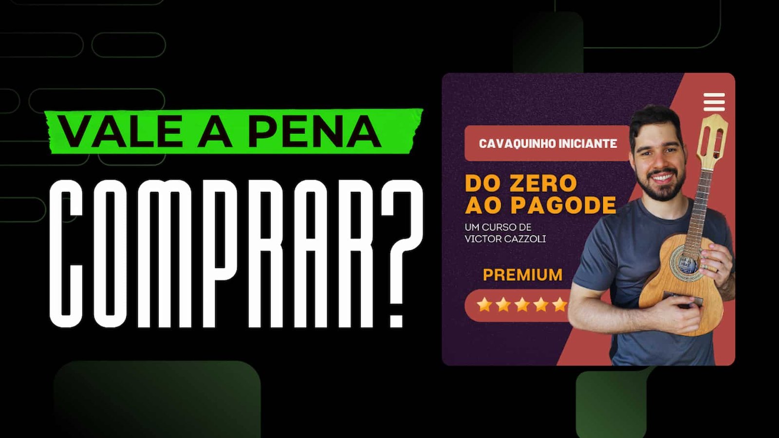 Curso do Zero ao Pagode do Victor Cazzoli é bom? vale a pena?