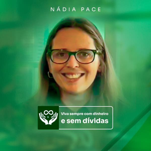 Curso Viva Sempre com Dinheiro Nádia Pace é bom? vale a pena?