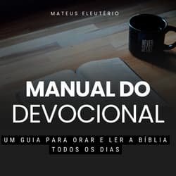 Manual do Devocional do Mateus Eleuterio é bom? vale a pena?